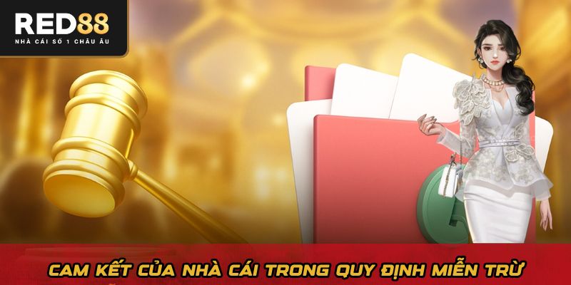 Cam kết của nhà cái trong quy định miễn trừ